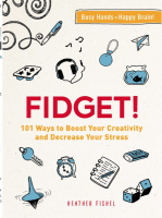 Fidget!: 101 Ways to Boost Your Creativity and Decrease Your Stress