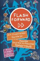 Flash Forward: An Illustrated Guide to Possible (and Not So Possible) Tomorrows