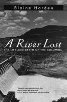 A River Lost: The Life and Death of the Columbia