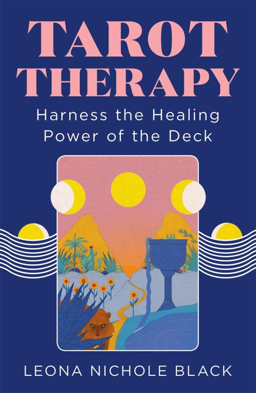 Tarot Therapy: Harness the Healing Power of the Deck