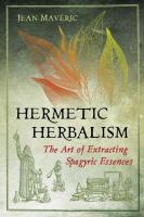 Hermetic Herbalism: The Art of Extracting Spagyric Essences