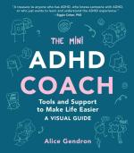 The Mini ADHD Coach: Tools and Support to Make Life Easier