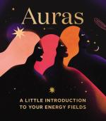 Auras: A Little Introduction to Your Energy Fields