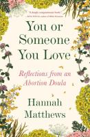 You or Someone You Love: Reflections from an Abortion Doula