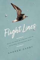 Flight Lines: Across the Globe on a Journey with the Astonishing Ultramarathon Birds