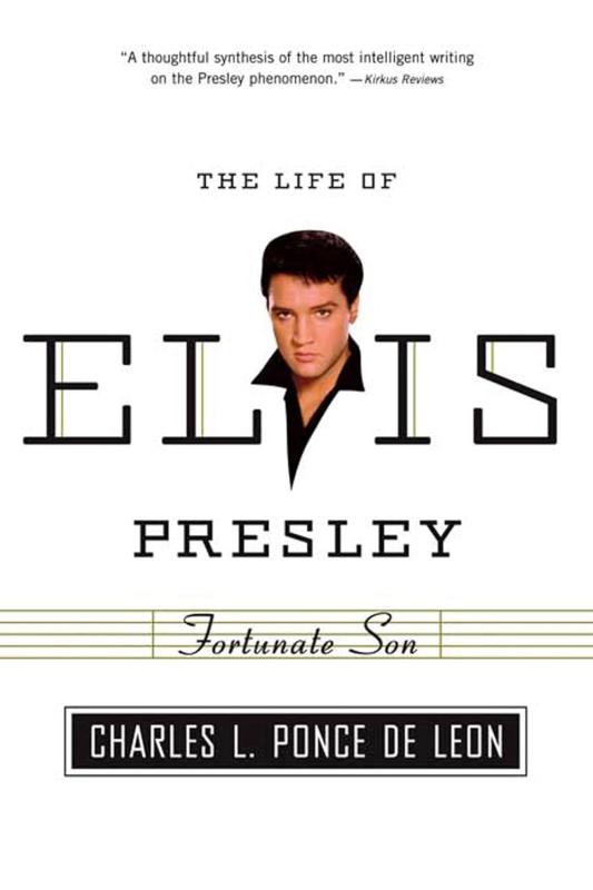 Fortunate Son: The Life of Elvis Presley (American Portrait (Hill and Wang))