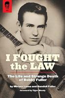 I Fought the Law: The Life and Strange Death of Bobby Fuller