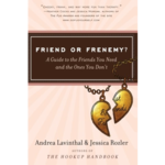 Friend or Frenemy?: A Guide to the Friends You Need and the Ones You Don't