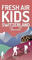 Fresh Air Kids Switzerland 2: Hikes to Huts