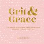 Grit and Grace: Uncommon Wisdom for Inspiring Leaders Designed to Make You Think