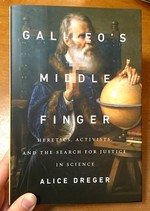 Galileo's Middle Finger: Heretics, Activists, and the Search for Justice in Science