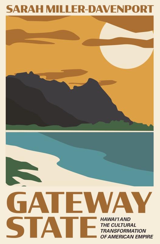 Gateway State: Hawaii and the Global Origins of Modern Liberalism