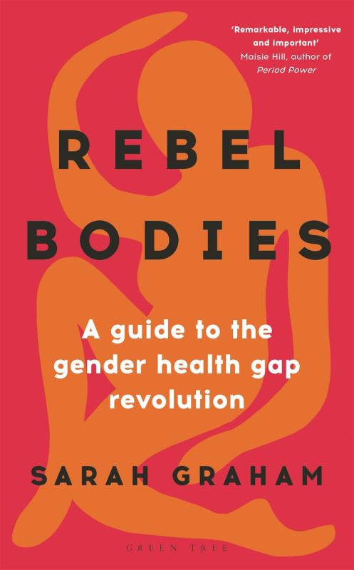 Rebel Bodies: A Guide to the Gender Health Gap Revolution