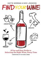 Find Your Wine: A Fun and Easy Guide to Selecting the Right Wine, Every Time