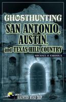 Ghosthunting San Antonio, Austin, and Texas Hill Country