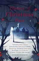 Ghosts of Christmas Past: A Chilling Collection of Modern and Classic Christmas Ghost Stories