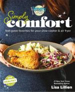 Hungry Girl Simply Comfort: Feel-Good Favorites for Your Slow Cooker & Air Fryer