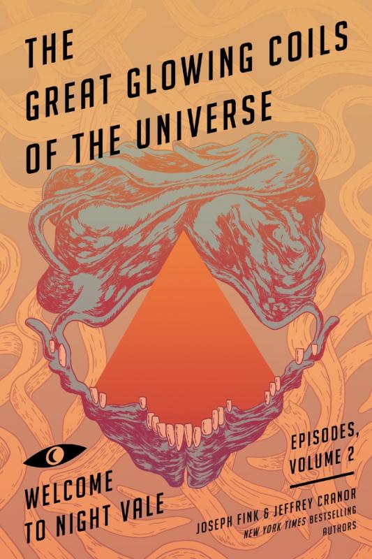 The Great Glowing Coils of the Universe: Welcome to Night Vale Episodes, Volume 2