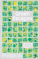 Green Escapes: The Guide to Secret Urban Gardens