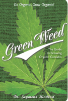 Green Weed: The Guide to Growing Organic Cannabis