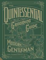 The Quintessential Grooming Guide for the Modern Gentleman