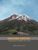 Ground Truth: A Geological Survey of a Life