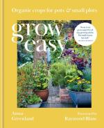 Grow Easy: Organic Crops for Pots & Small Plots