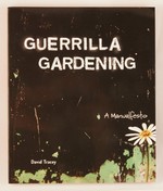 Guerrilla Gardening: A Manualfesto