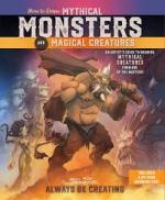 How to Draw Mythical Monsters and Magical Creatures: An Artist's Guide to Drawing Mythical Creatures from One of the Masters!