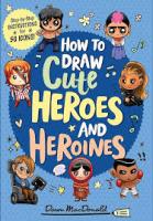 How to Draw Cute Heroes and Heroines