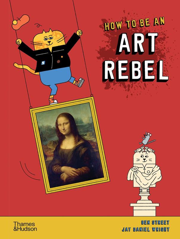 How to Be an Art Rebel