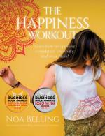 The Happiness Workout: Learn How to Optimise Confidence, Creativity and Your Brain!