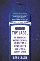 Honor Thy Label: Dr. Bronner's Unconventional Journey to a Clean, Green, and Ethical Supply Chain