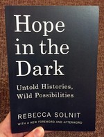 Hope in the Dark: Untold Histories, Wild Possibilities