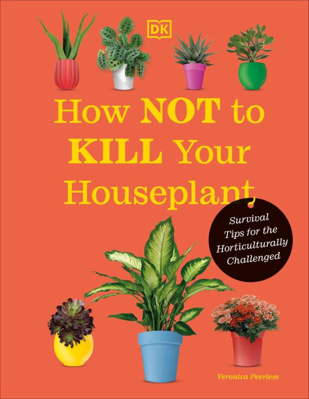 How Not to Kill Your Houseplant: Survival Tips for the Horticulturally Challenged