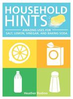 Household Hints: Amazing Uses for Salt, Lemons, Vinegar and Baking Soda