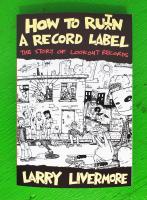 How To Ru(i)n A Record Label: The Story of Lookout Records