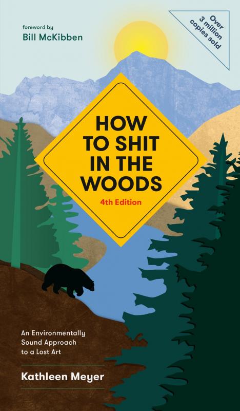 How to Shit in the Woods: An Environmentally Sound Approach to a Lost Art