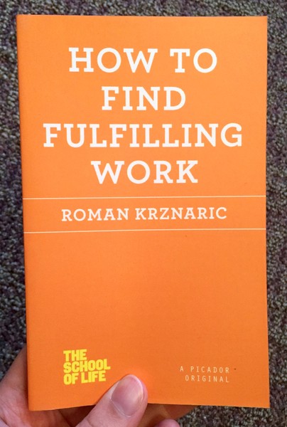 How to Find Fulfilling Work (The School of Life)