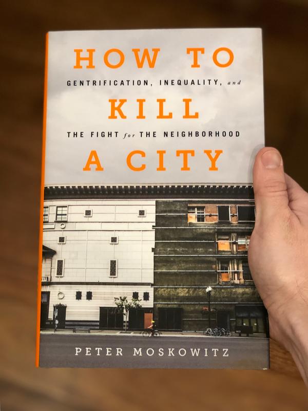 How to Kill a City: Gentrification, Inequality, and the Fight for the Neighborhood