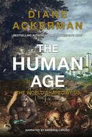 The Human Age: The World Shaped by Us