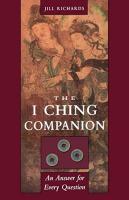 I Ching Companion: An Answer for Every Question