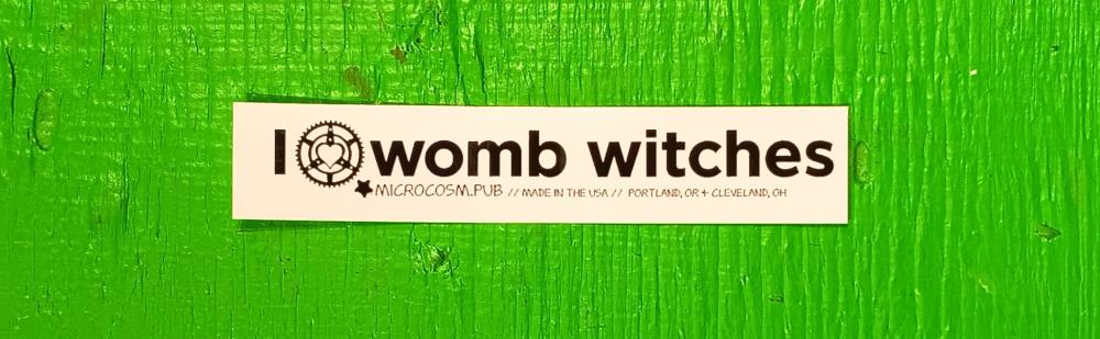 Sticker #635: I love womb witches