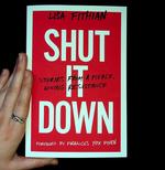 Shut It Down: Stories from a Fierce, Loving Resistance