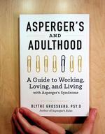 Aspergers and Adulthood: A Guide to Working, Loving, and Living With Aspergers Syndrome