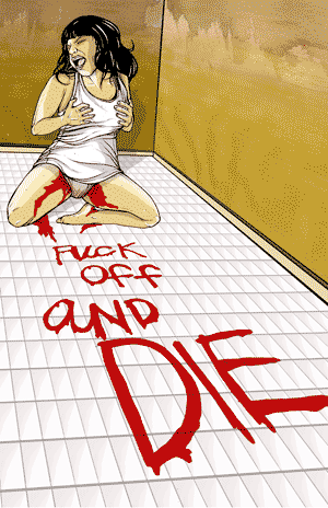 Fuck Off And Die poster