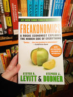 Freakonomics: A Rogue Economist Explores the Hidden Side of Everything