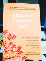 Healing Painful Sex: A Woman's Guide to Confronting, Diagnosing, and Treating Sexual Pain