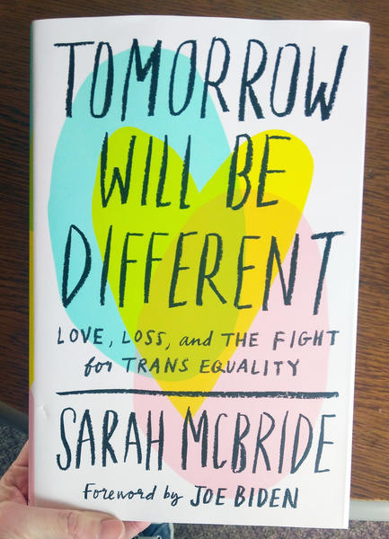 Tomorrow Will Be Different: Love, Loss, and the Fight for Trans Equality