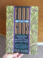 Food of the Gods: The Search for the Original Tree of Knowledge A Radical History of Plants, Drugs, and Human Evolution